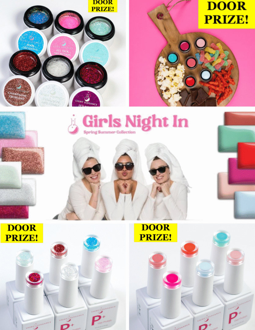 Light Elegance "Girl's Night In" gel kits 4 Door Prizes!